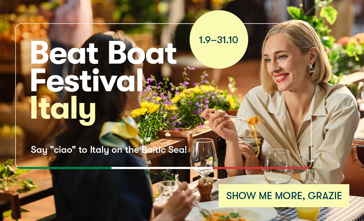 Beat Boat Festival Italy
Say Ciao to Italy on the Baltic Sea
1.9.-31.10.2024